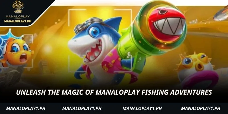 Unleash the magic of manaloplay Fishing adventures