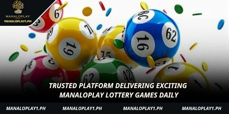 Trusted platform delivering exciting manaloplay Lottery games daily
