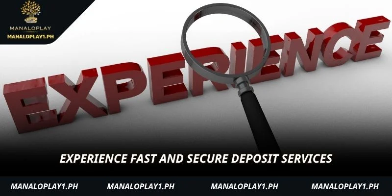 Experience fast and secure deposit services