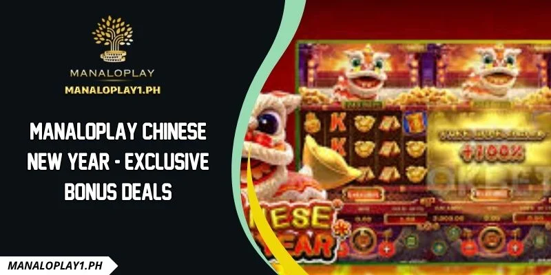 Manaloplay Chinese New Year - Exclusive Bonus Deals