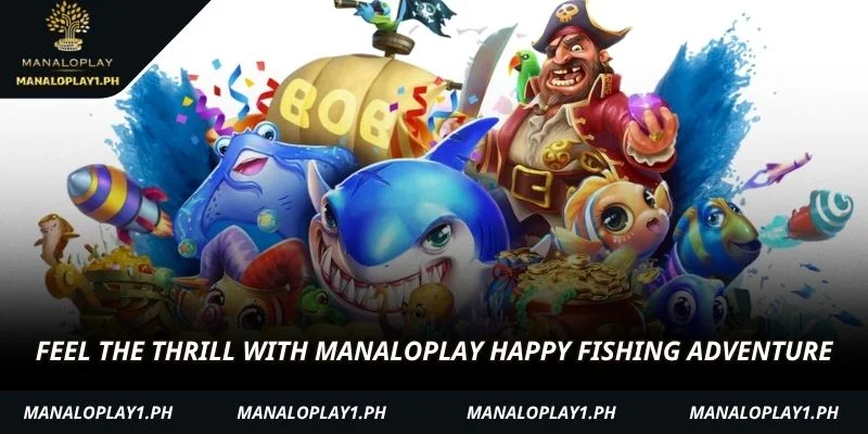 Feel the thrill with manaloplay Happy Fishing adventure