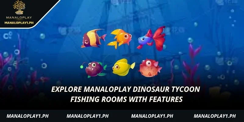 Explore Manaloplay Dinosaur Tycoon Fishing rooms with features