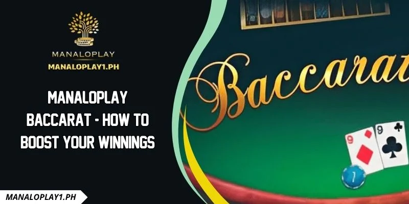 Manaloplay Baccarat - How To Boost Your Winnings