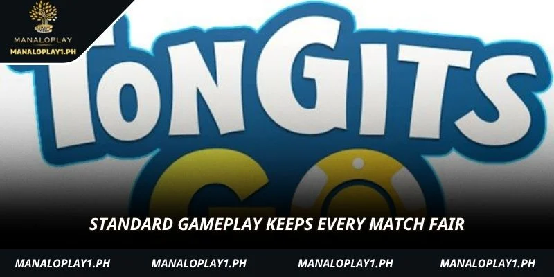 Standard gameplay keeps every match fair