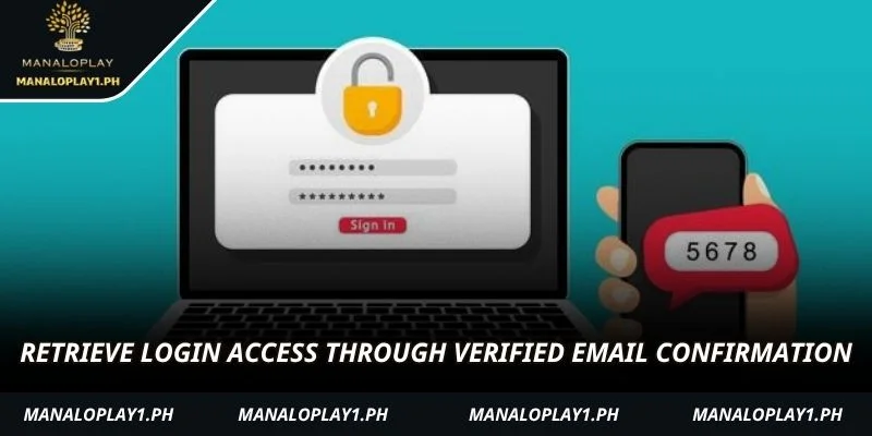Retrieve login access through verified email confirmation