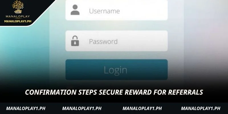 Confirmation steps secure reward for referrals