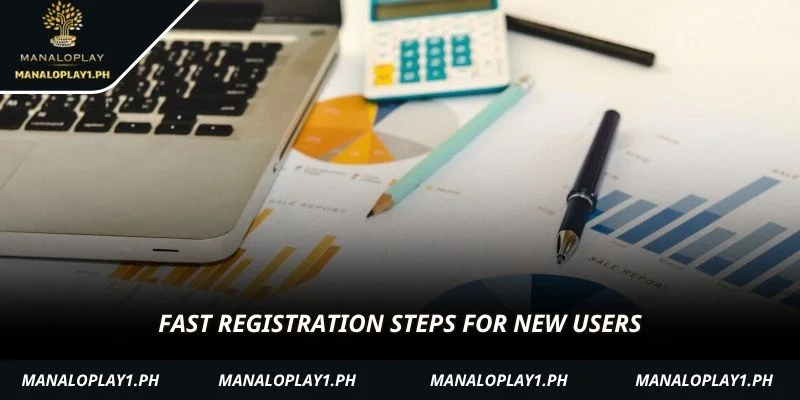 Fast registration steps for new users