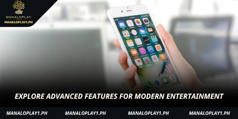 Explore advanced features for modern entertainment