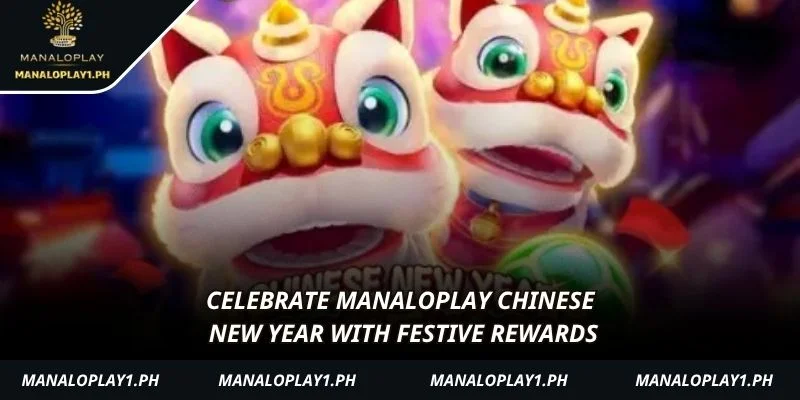 Celebrate manaloplay Chinese New Year with festive rewards