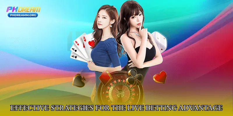 Effective Strategies for the Live Betting Advantage Arena