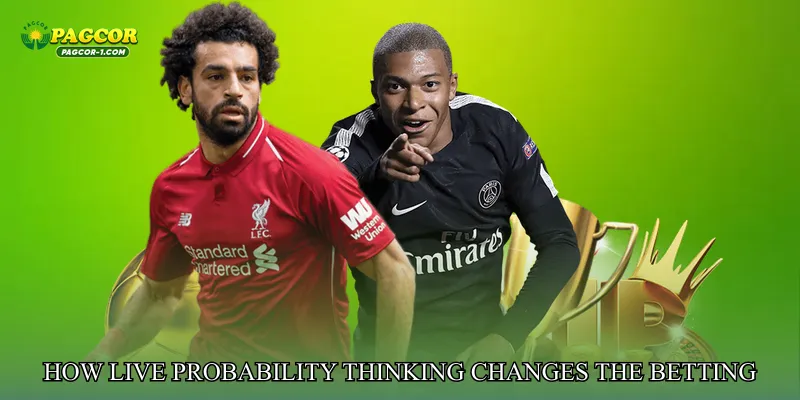 How Live Probability Thinking Changes the Betting Experience
