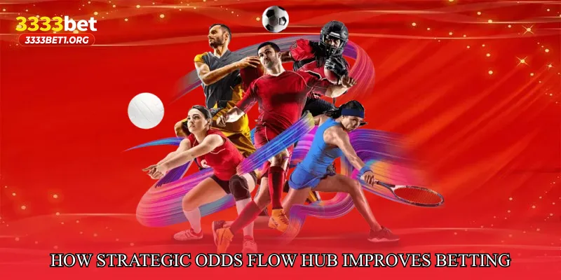 How Strategic Odds Flow Hub Improves Betting Strategy