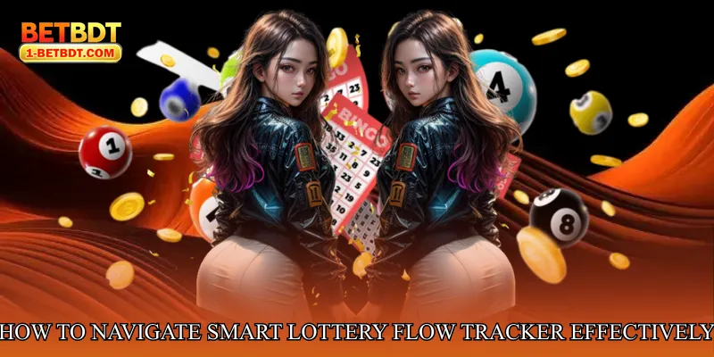 How to Navigate Smart Lottery Flow Tracker Effectively