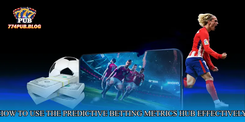 How to Use the Predictive Betting Metrics Hub Effectively