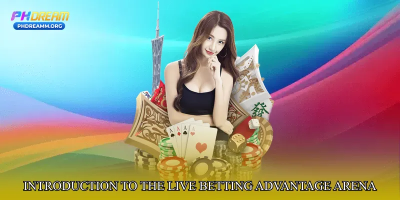 Introduction to the Live Betting Advantage Arena