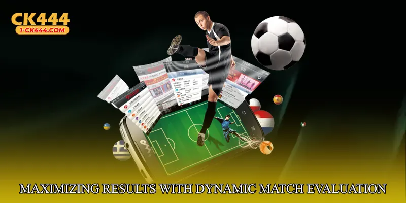 Maximizing Results with Dynamic Match Evaluation Engine
