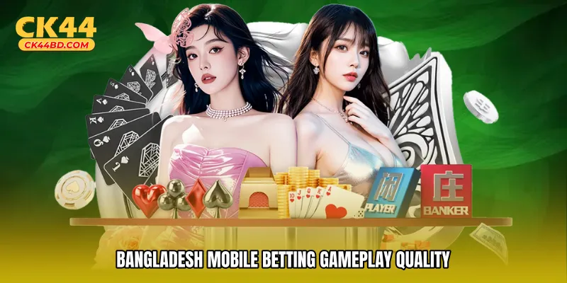 Bangladesh mobile betting gameplay quality