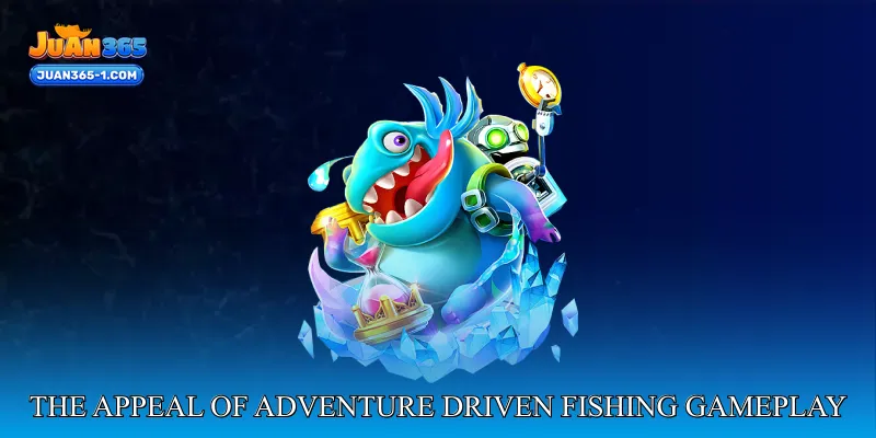 The appeal of adventure driven fishing gameplay