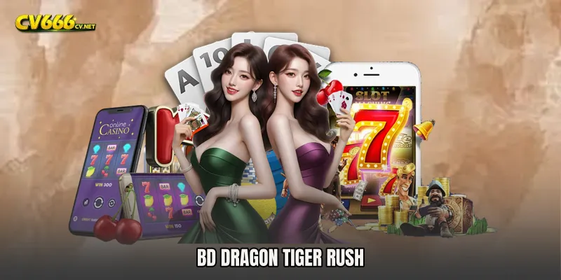 BD Dragon Tiger Rush