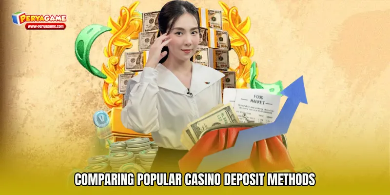 Comparing Popular Casino Deposit Methods