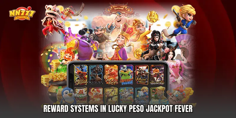 Reward Systems in Lucky Peso Jackpot Fever