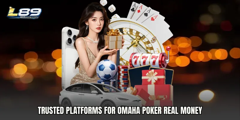 Trusted platforms for Omaha Poker real money