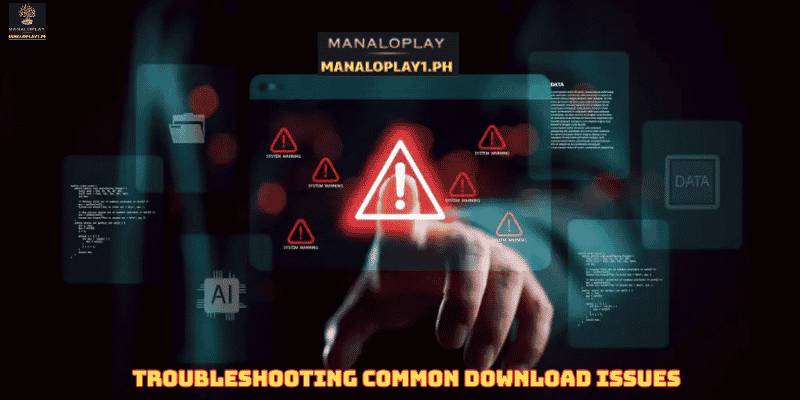 Troubleshooting Common Download Issues